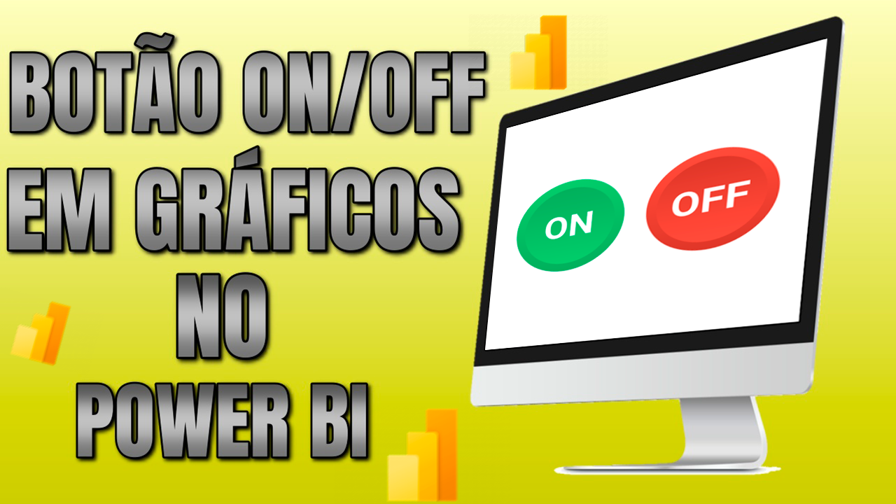 Botão de ON e OFF / Liga e Desliga em Gráficos no Power BI